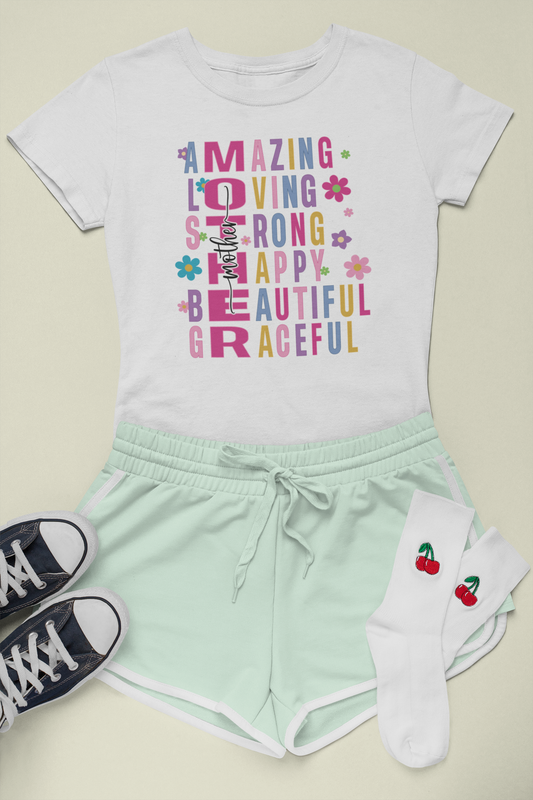 Mother Amazing, Loving, Strong, Happy, Beautiful, Graceful T-shirt